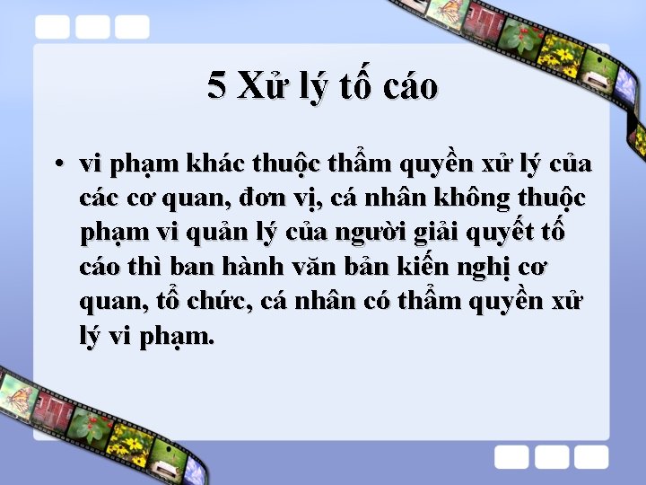 5 Xử lý tố cáo • vi phạm khác thuộc thẩm quyền xử lý