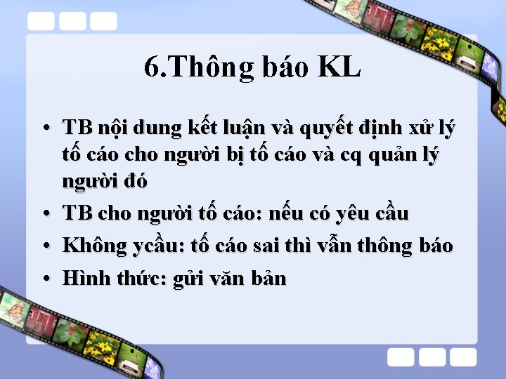 6. Thông báo KL • TB nội dung kết luận và quyết định xử 6. Thông báo KL • TB nội dung kết luận và quyết định xử