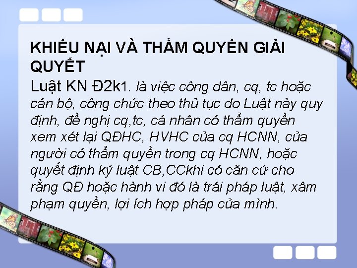 KHIẾU NẠI VÀ THẨM QUYỀN GIẢI QUYẾT Luật KN Đ 2 k 1. là