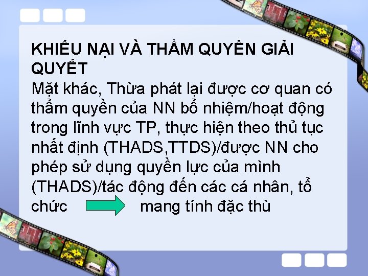 KHIẾU NẠI VÀ THẨM QUYỀN GIẢI QUYẾT Mặt khác, Thừa phát lại được cơ