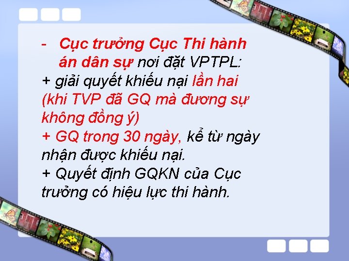 - Cục trưởng Cục Thi hành án dân sự nơi đặt VPTPL: + giải - Cục trưởng Cục Thi hành án dân sự nơi đặt VPTPL: + giải