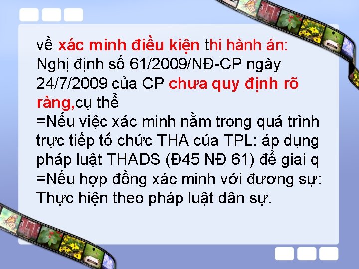 về xác minh điều kiện thi hành án: Nghị định số 61/2009/NĐ-CP ngày 24/7/2009