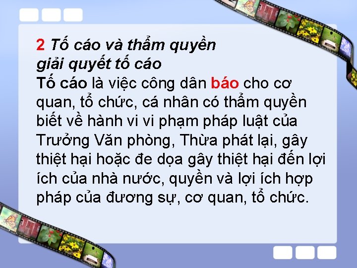 2 Tố cáo và thẩm quyền giải quyết tố cáo Tố cáo là việc