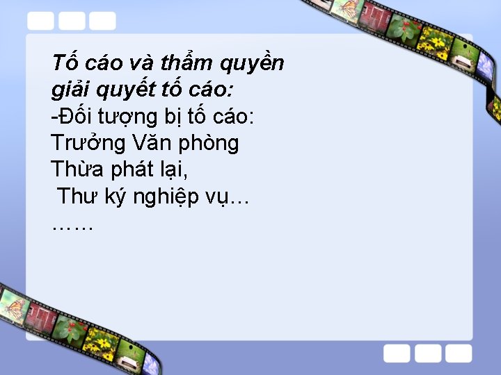 Tố cáo và thẩm quyền giải quyết tố cáo: -Đối tượng bị tố cáo: