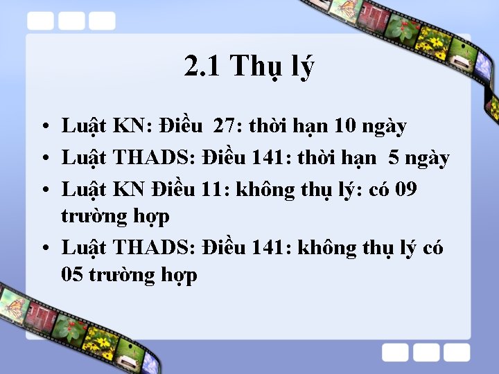 2. 1 Thụ lý • Luật KN: Điều 27: thời hạn 10 ngày •