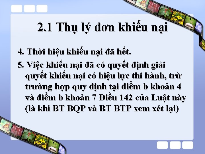 2. 1 Thụ lý đơn khiếu nại 4. Thời hiệu khiếu nại đã hết.