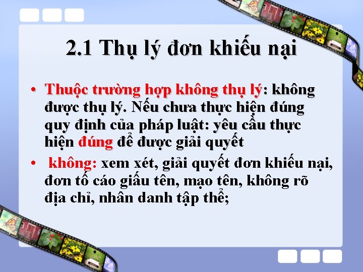 2. 1 Thụ lý đơn khiếu nại • Thuộc trường hợp không thụ lý: