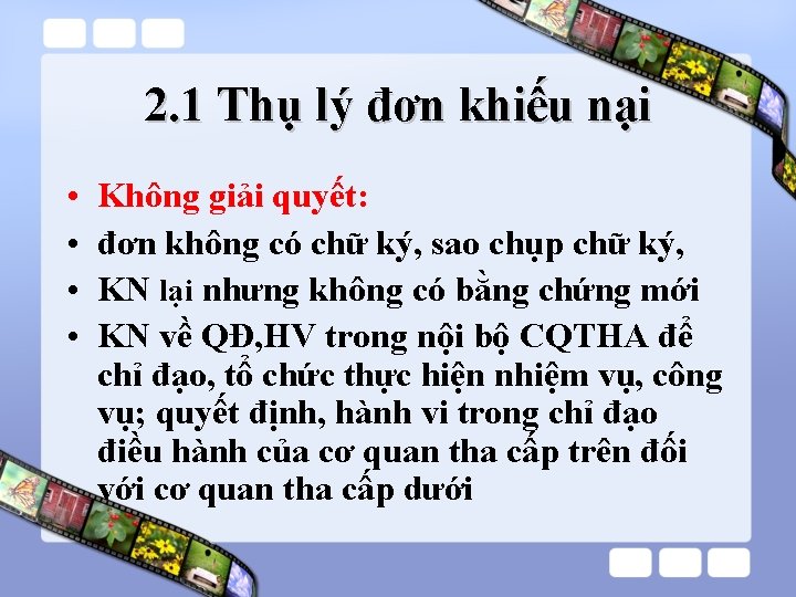 2. 1 Thụ lý đơn khiếu nại • • Không giải quyết: đơn không