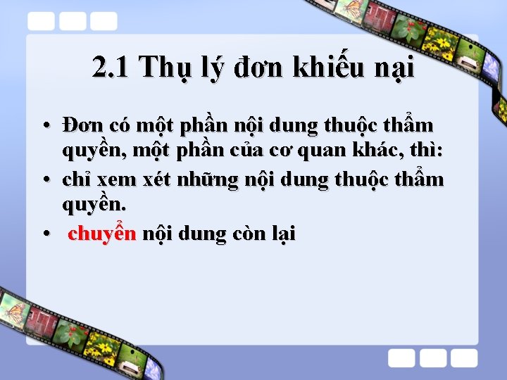 2. 1 Thụ lý đơn khiếu nại • Đơn có một phần nội dung