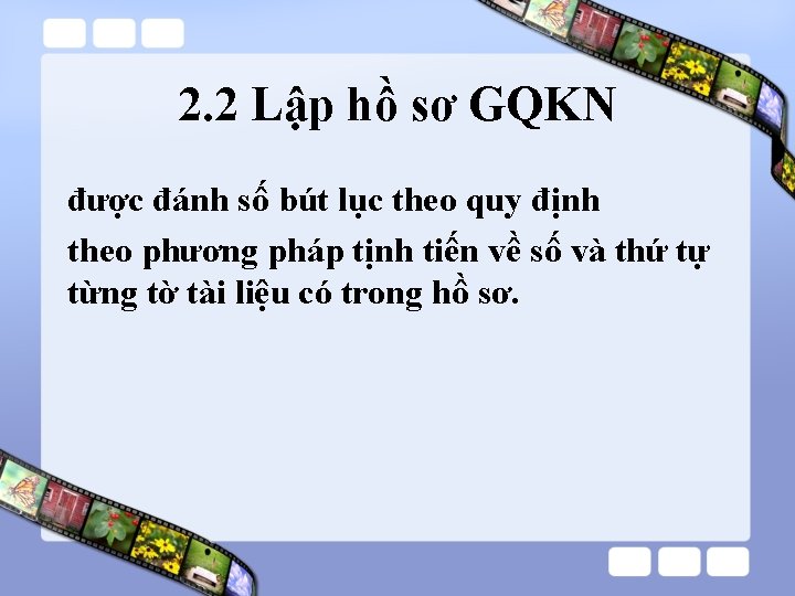 2. 2 Lập hồ sơ GQKN được đánh số bút lục theo quy định