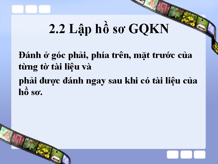 2. 2 Lập hồ sơ GQKN Đánh ở góc phải, phía trên, mặt trước