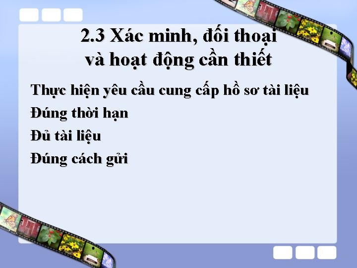 2. 3 Xác minh, đối thoại và hoạt động cần thiết Thực hiện yêu 2. 3 Xác minh, đối thoại và hoạt động cần thiết Thực hiện yêu