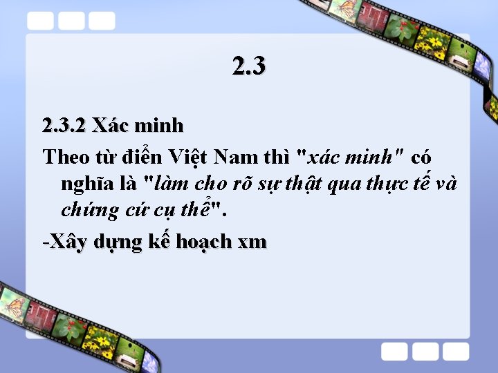 2. 3. 2 Xác minh Theo từ điển Việt Nam thì "xác minh" có