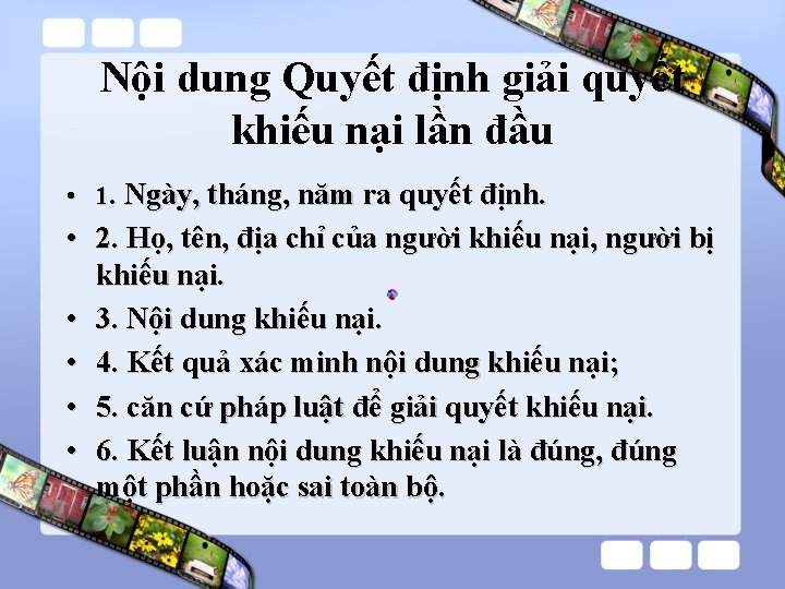 Nội dung Quyết định giải quyết khiếu nại lần đầu • 1. Ngày, tháng,