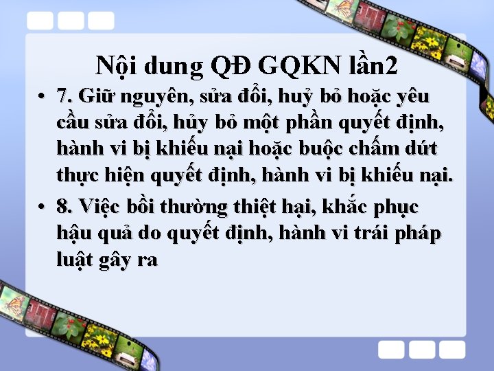 Nội dung QĐ GQKN lần 2 • 7. Giữ nguyên, sửa đổi, huỷ bỏ