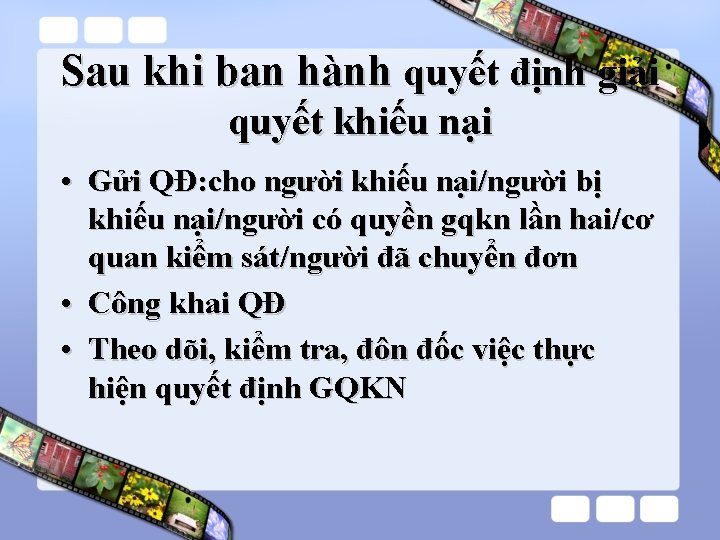 Sau khi ban hành quyết định giải quyết khiếu nại • Gửi QĐ: cho Sau khi ban hành quyết định giải quyết khiếu nại • Gửi QĐ: cho
