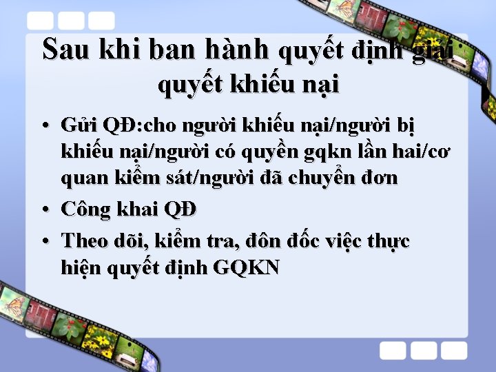 Sau khi ban hành quyết định giải quyết khiếu nại • Gửi QĐ: cho