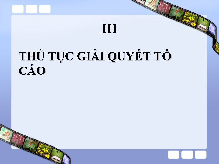 III THỦ TỤC GIẢI QUYẾT TỔ CÁO 