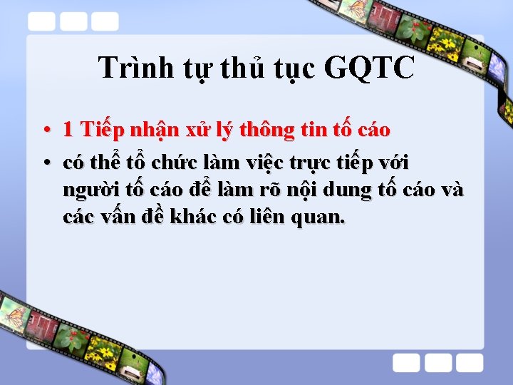 Trình tự thủ tục GQTC • 1 Tiếp nhận xử lý thông tin tố