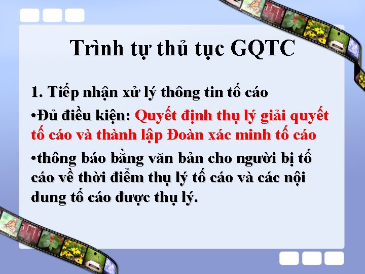 Trình tự thủ tục GQTC 1. Tiếp nhận xử lý thông tin tố cáo