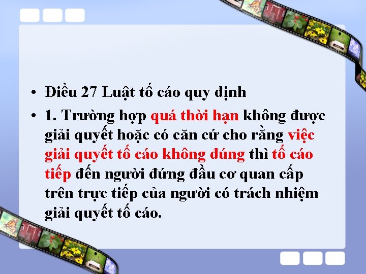  • Điều 27 Luật tố cáo quy định • 1. Trường hợp quá