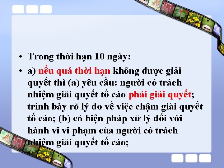  • Trong thời hạn 10 ngày: • a) nếu quá thời hạn không