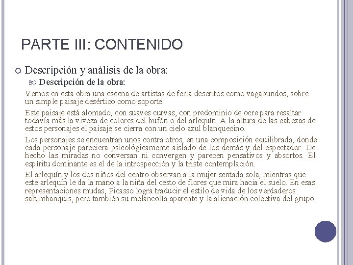 PARTE III: CONTENIDO Descripción y análisis de la obra: Descripción de la obra: Vemos PARTE III: CONTENIDO Descripción y análisis de la obra: Descripción de la obra: Vemos
