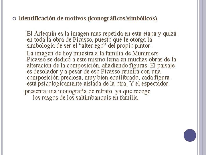 Identificación de motivos (iconográficos/simbólicos) El Arlequín es la imagen mas repetida en esta Identificación de motivos (iconográficos/simbólicos) El Arlequín es la imagen mas repetida en esta