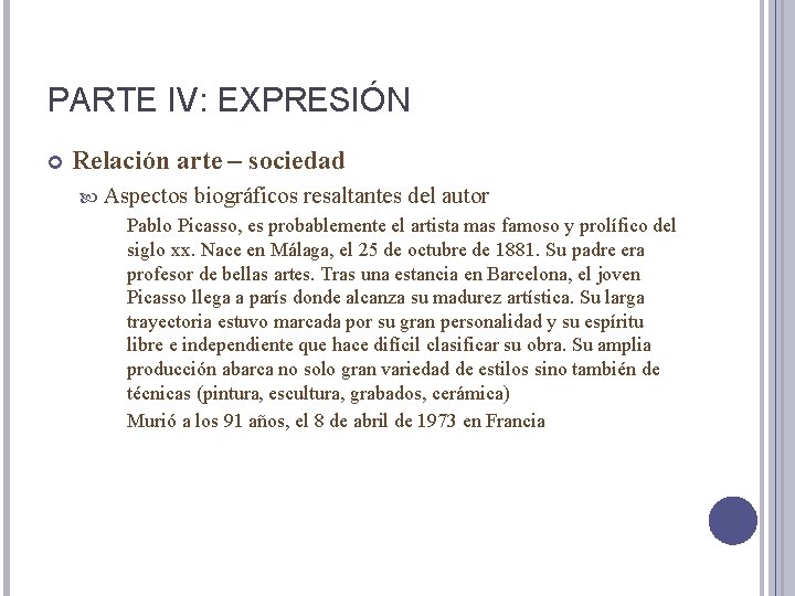 PARTE IV: EXPRESIÓN Relación arte – sociedad Aspectos biográficos resaltantes del autor Pablo Picasso, PARTE IV: EXPRESIÓN Relación arte – sociedad Aspectos biográficos resaltantes del autor Pablo Picasso,
