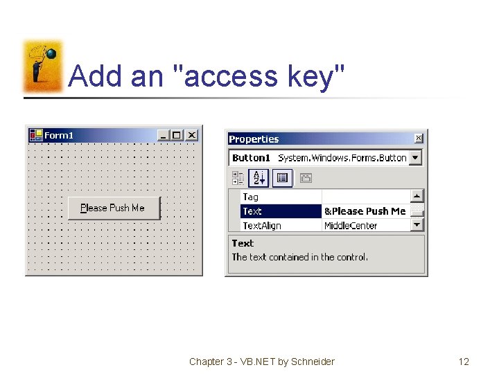 Add an "access key" Chapter 3 - VB. NET by Schneider 12 