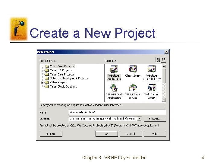 Create a New Project Chapter 3 - VB. NET by Schneider 4 