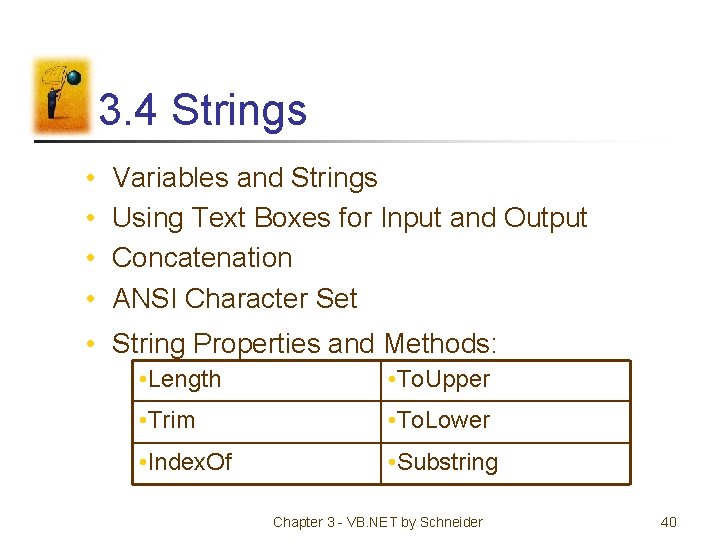 3. 4 Strings • • Variables and Strings Using Text Boxes for Input and