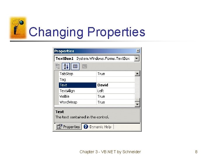 Changing Properties Chapter 3 - VB. NET by Schneider 8 