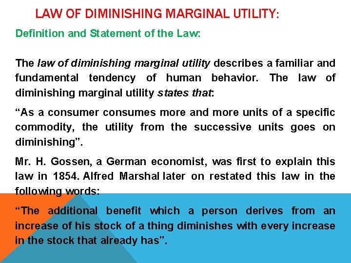 LAW OF DIMINISHING MARGINAL UTILITY: Definition and Statement of the Law: The law of