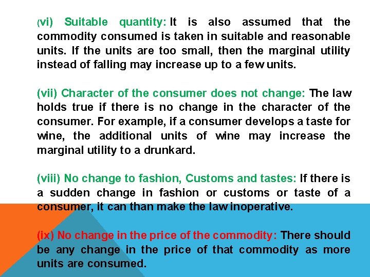 (vi) Suitable quantity: It is also assumed that the commodity consumed is taken in