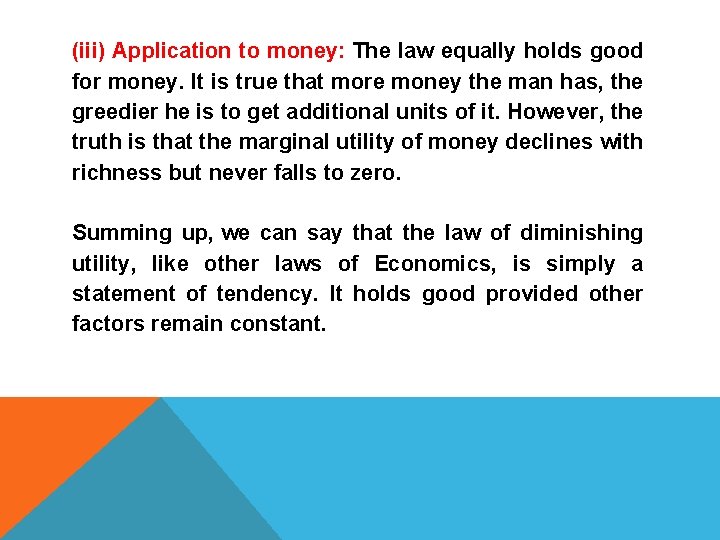 (iii) Application to money: The law equally holds good for money. It is true