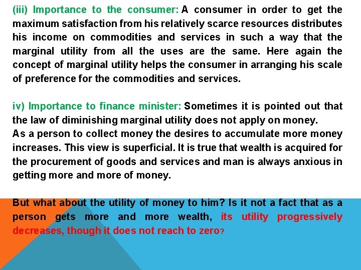 (iii) Importance to the consumer: A consumer in order to get the maximum satisfaction