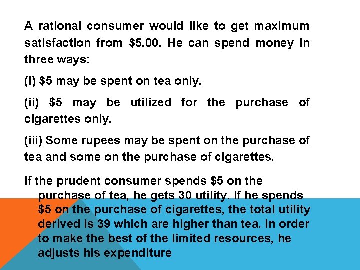 A rational consumer would like to get maximum satisfaction from $5. 00. He can