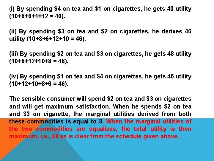 (i) By spending $4 on tea and $1 on cigarettes, he gets 40 utility