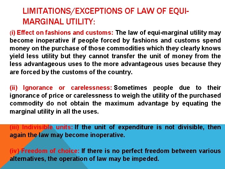 LIMITATIONS/EXCEPTIONS OF LAW OF EQUIMARGINAL UTILITY: (i) Effect on fashions and customs: The law