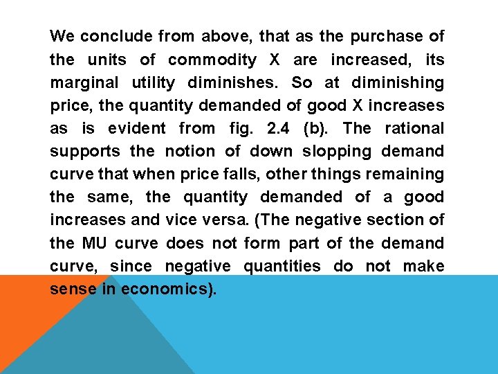 We conclude from above, that as the purchase of the units of commodity X
