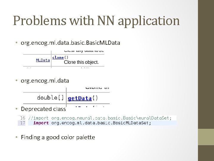 Problems with NN application • org. encog. ml. data. basic. Basic. MLData • org.