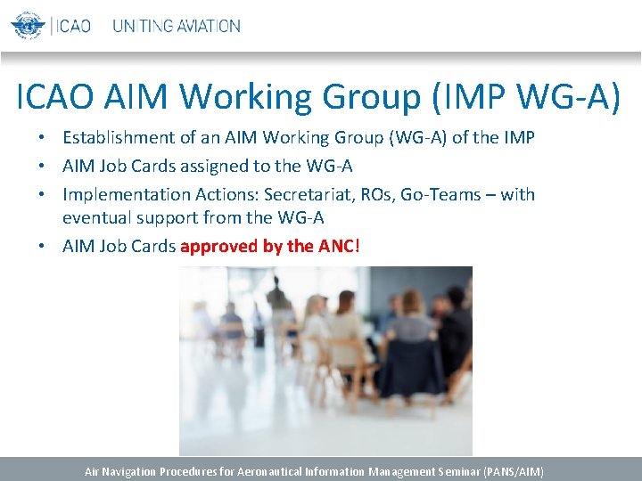 ICAO AIM Working Group (IMP WG-A) • Establishment of an AIM Working Group (WG-A)