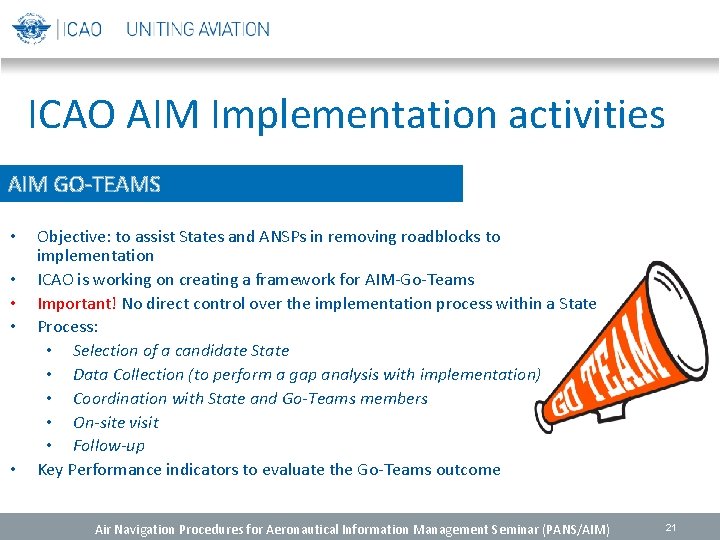 ICAO AIM Implementation activities AIM GO-TEAMS • • • Objective: to assist States and