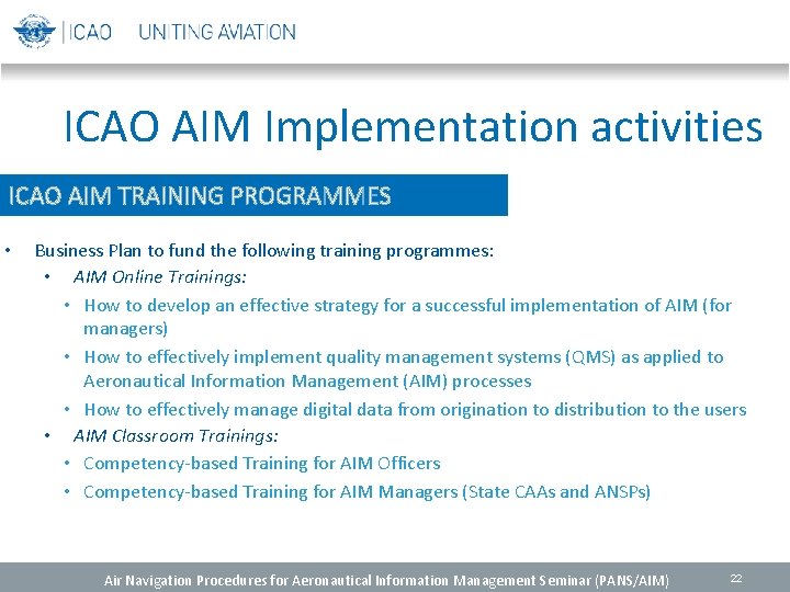 ICAO AIM Implementation activities ICAO AIM TRAINING PROGRAMMES • Business Plan to fund the