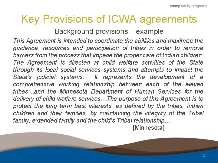 Key Provisions of ICWA agreements Background provisions – example This Agreement is intended to