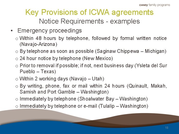 Key Provisions of ICWA agreements Notice Requirements - examples • Emergency proceedings o Within