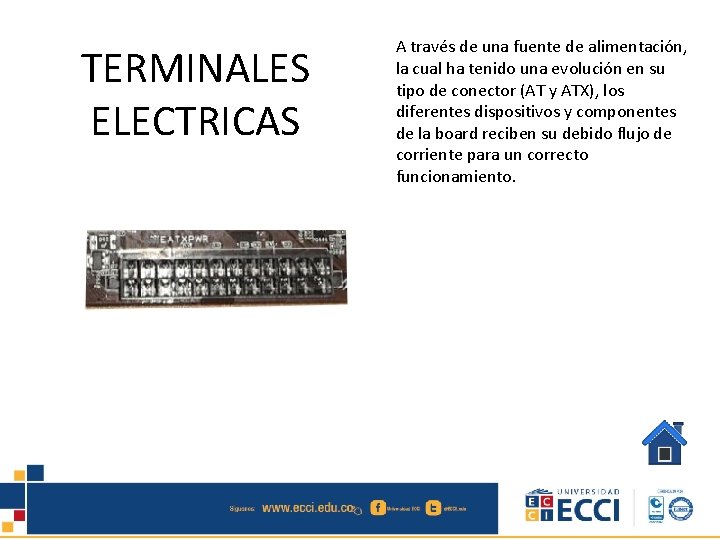 TERMINALES ELECTRICAS A través de una fuente de alimentación, la cual ha tenido una