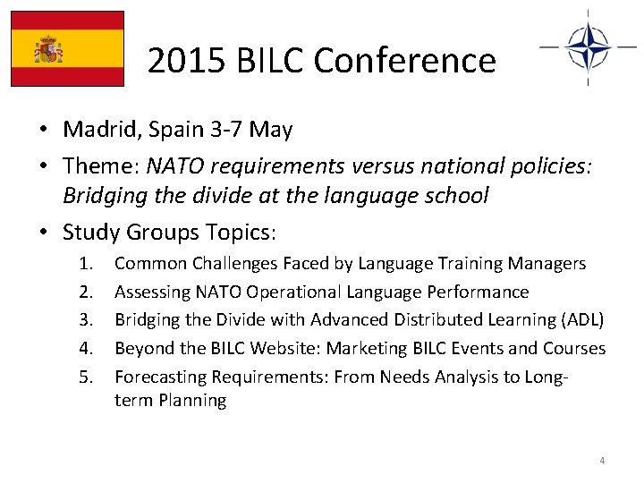 2015 BILC Conference • Madrid, Spain 3 -7 May • Theme: NATO requirements versus