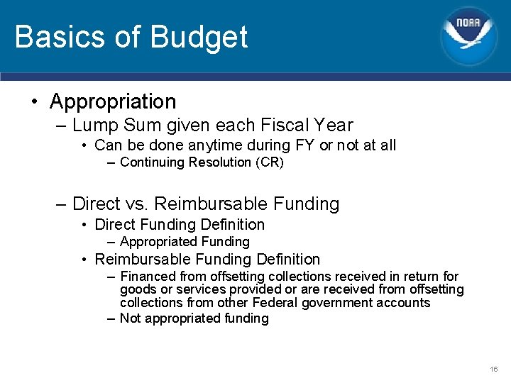 Basics of Budget • Appropriation – Lump Sum given each Fiscal Year • Can Basics of Budget • Appropriation – Lump Sum given each Fiscal Year • Can
